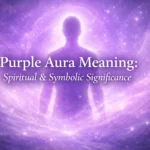 Purple Aura Meaning: Spiritual & Symbolic Significance